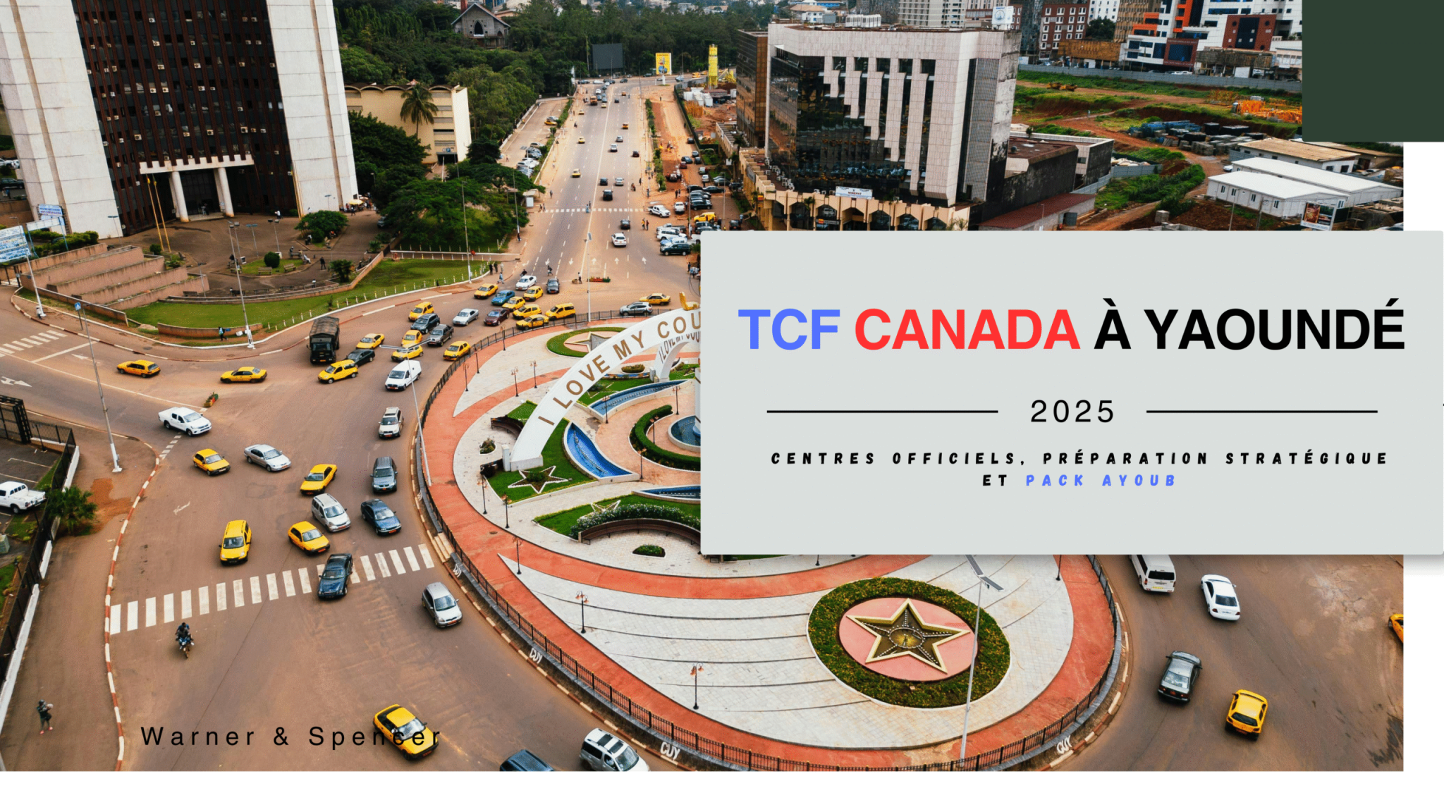 🇨🇲 TCF Canada à Yaoundé 2025 : centres officiels, préparation stratégique et Pack AYOUB